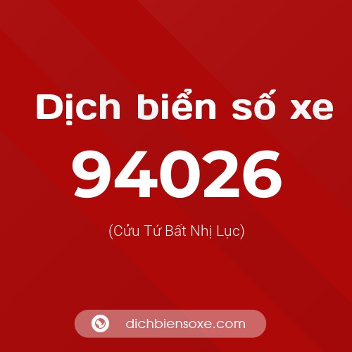 Ý nghĩa biển số xe 94026 là gì?