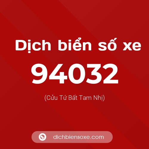 Ý nghĩa biển số xe 94032 là gì?