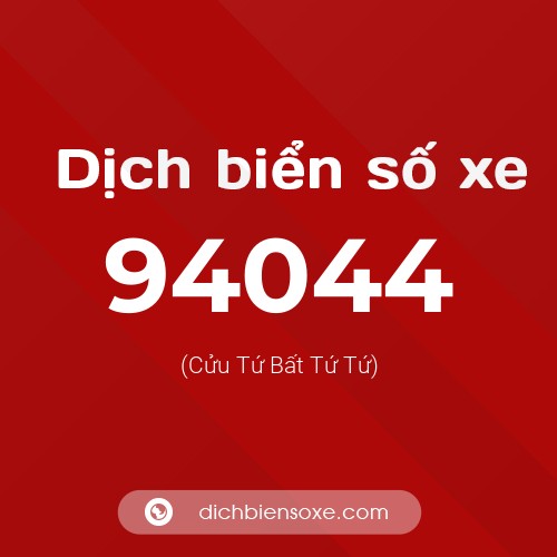 Ý nghĩa biển số xe 94044 là gì?