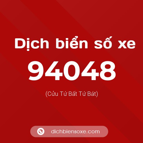 Ý nghĩa biển số xe 94048 là gì?