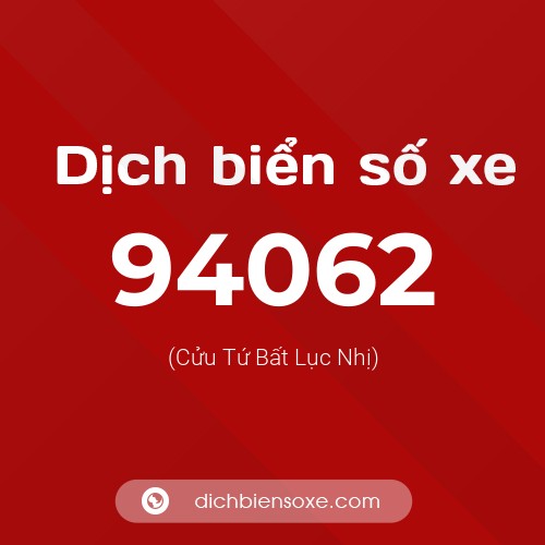 Ý nghĩa biển số xe 94062 là gì?