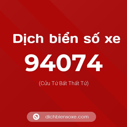 Ý nghĩa biển số xe 94074 là gì?