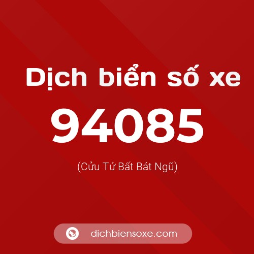 Ý nghĩa biển số xe 94085 là gì?