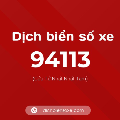 Ý nghĩa biển số xe 94113 là gì?