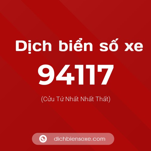 Ý nghĩa biển số xe 94117 là gì?