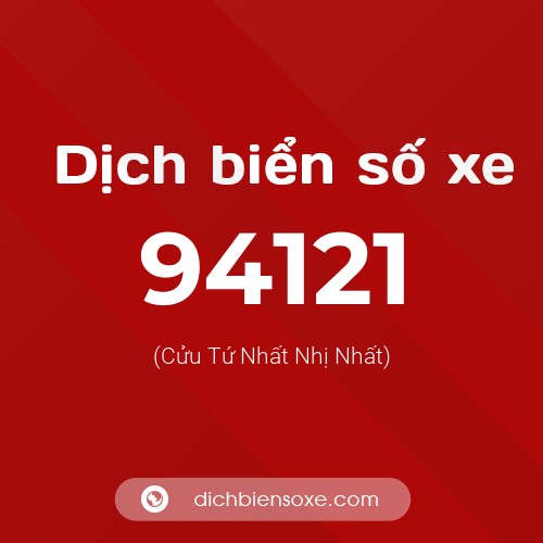 Ý nghĩa biển số xe 94121 là gì?