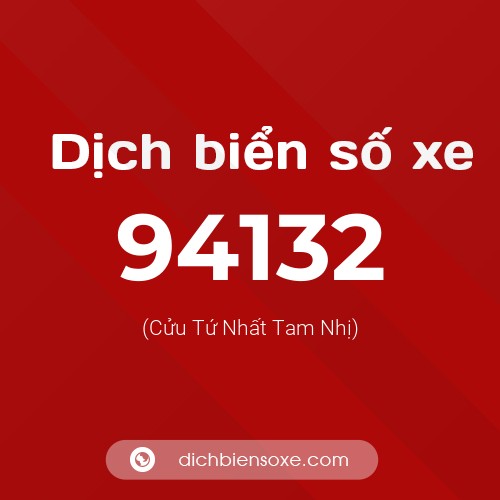 Ý nghĩa biển số xe 94132 là gì?