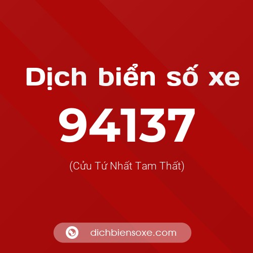 Ý nghĩa biển số xe 94137 là gì?