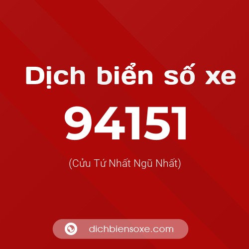 Ý nghĩa biển số xe 94151 là gì?
