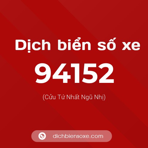 Ý nghĩa biển số xe 94152 là gì?