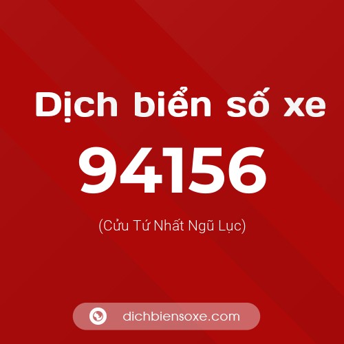 Ý nghĩa biển số xe 94156 là gì?