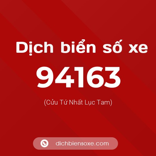 Ý nghĩa biển số xe 94163 là gì?