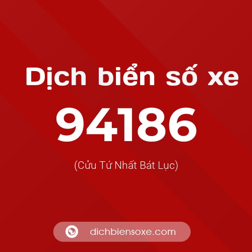 Ý nghĩa biển số xe 94186 là gì?