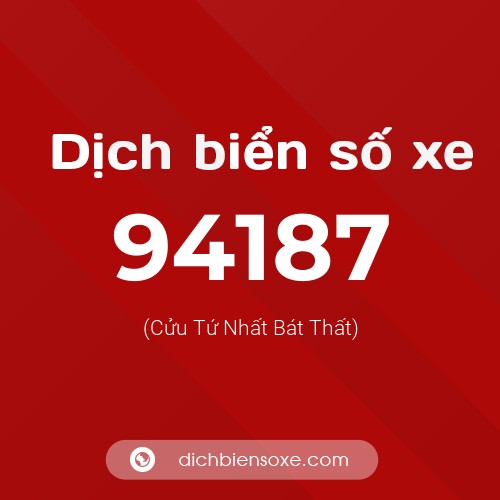 Ý nghĩa biển số xe 94187 là gì?