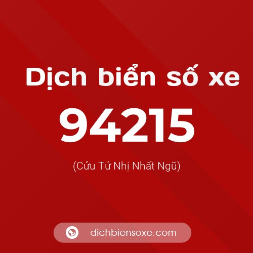 Ý nghĩa biển số xe 94215 là gì?