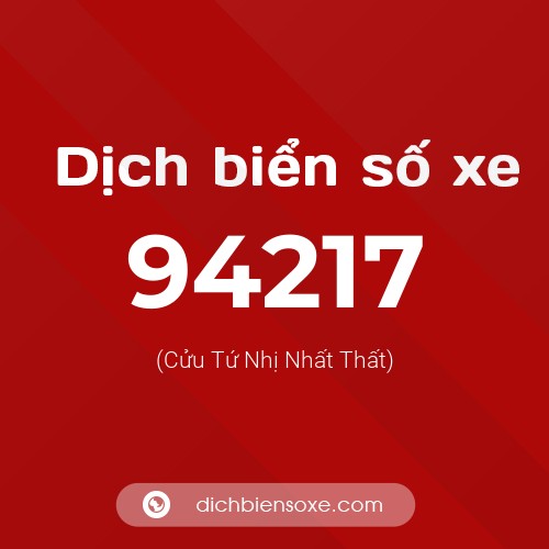 Ý nghĩa biển số xe 94217 là gì?