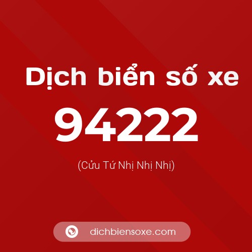 Ý nghĩa biển số xe 94222 là gì?