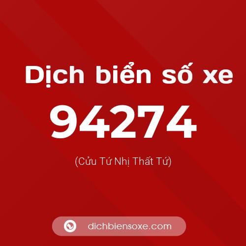 Ý nghĩa biển số xe 94274 là gì?