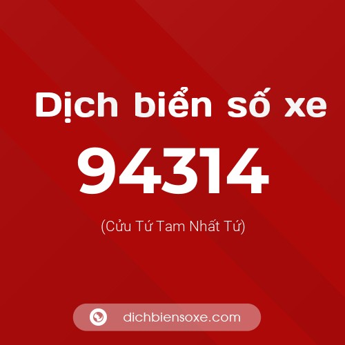 Ý nghĩa biển số xe 94314 là gì?