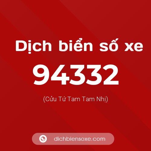 Ý nghĩa biển số xe 94332 là gì?