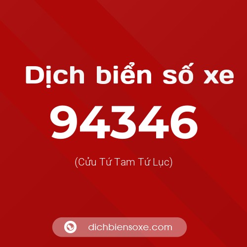 Ý nghĩa biển số xe 94346 là gì?
