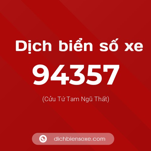 Ý nghĩa biển số xe 94357 là gì?