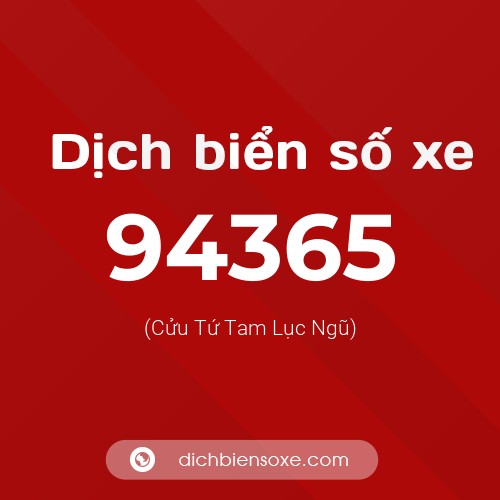 Ý nghĩa biển số xe 94365 là gì?