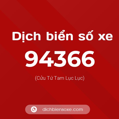 Ý nghĩa biển số xe 94366 là gì?