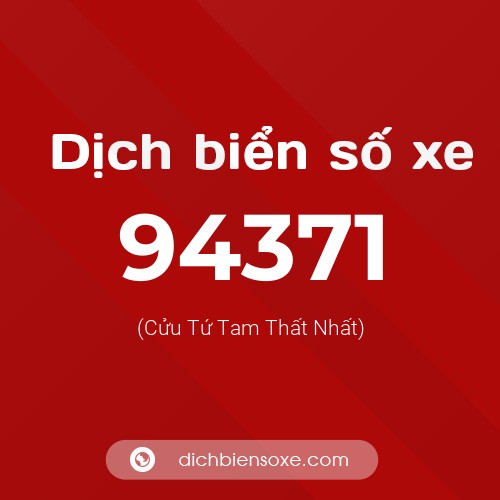Ý nghĩa biển số xe 94371 là gì?