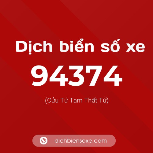 Ý nghĩa biển số xe 94374 là gì?