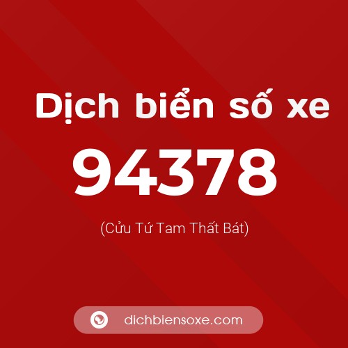Ý nghĩa biển số xe 94378 là gì?