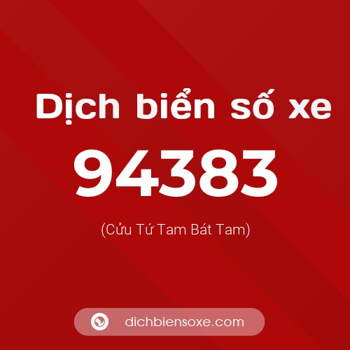 Ý nghĩa biển số xe 94383 là gì?