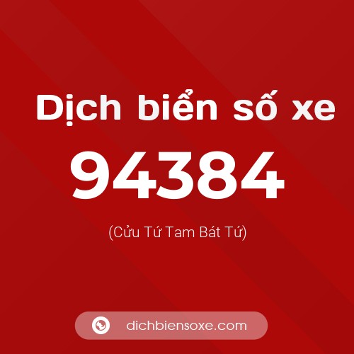 Ý nghĩa biển số xe 94384 là gì?