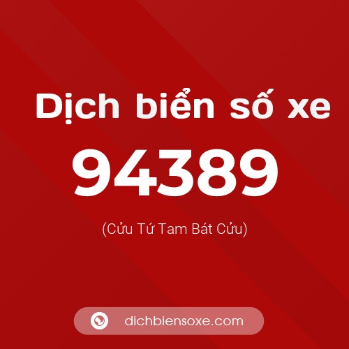 Ý nghĩa biển số xe 94389 là gì?