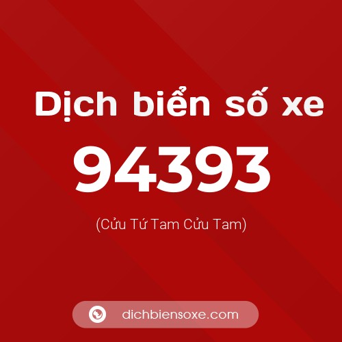 Ý nghĩa biển số xe 94393 là gì?