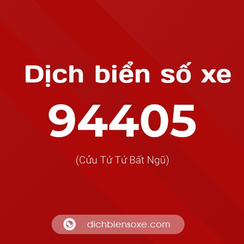 Ý nghĩa biển số xe 94405 là gì?