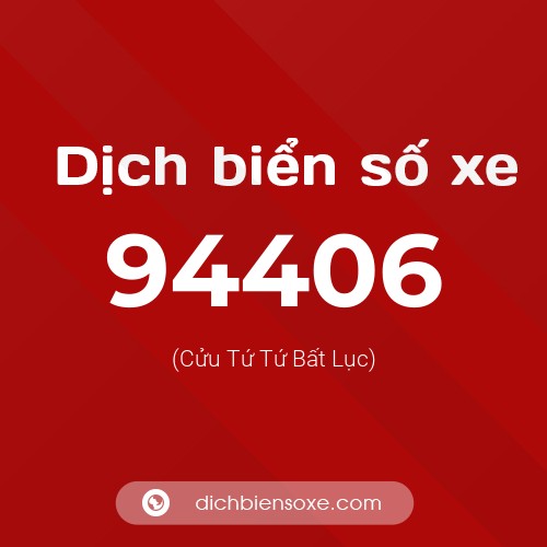 Ý nghĩa biển số xe 94406 là gì?