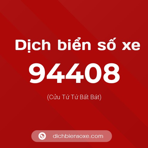 Ý nghĩa biển số xe 94408 là gì?