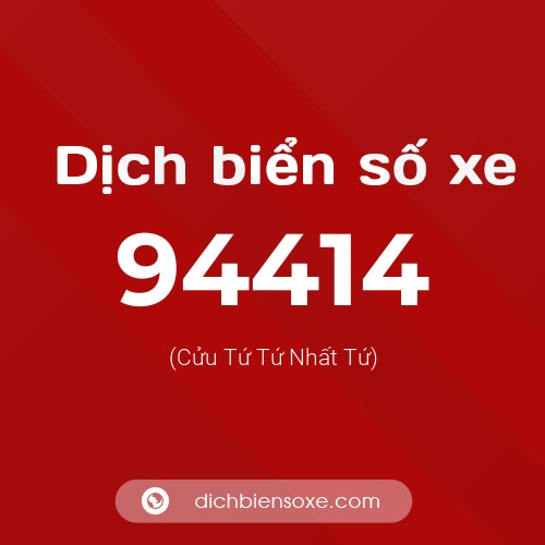 Ý nghĩa biển số xe 94414 là gì?