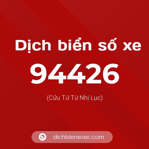 Ý nghĩa biển số xe 94426 là gì?