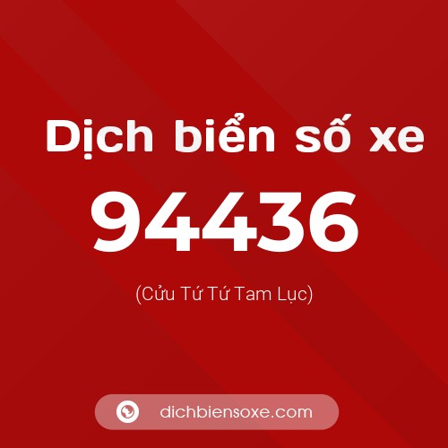 Ý nghĩa biển số xe 94436 là gì?