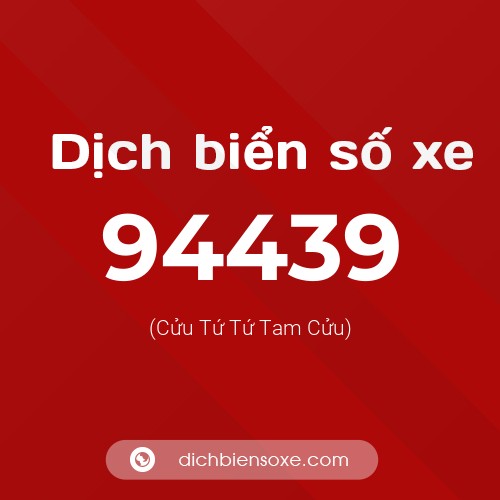 Ý nghĩa biển số xe 94439 là gì?