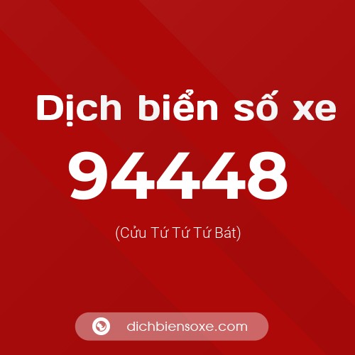 Ý nghĩa biển số xe 94448 là gì?