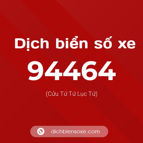Ý nghĩa biển số xe 94464 là gì?