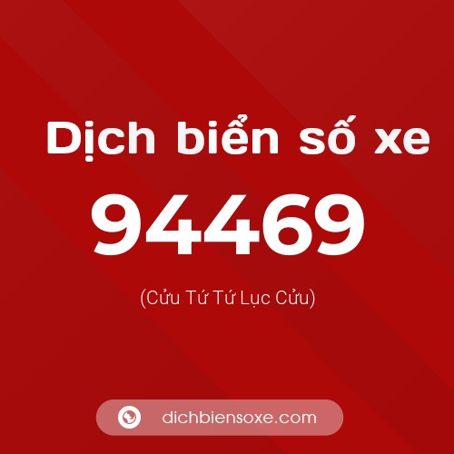 Ý nghĩa biển số xe 94469 là gì?