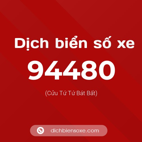 Ý nghĩa biển số xe 94480 là gì?