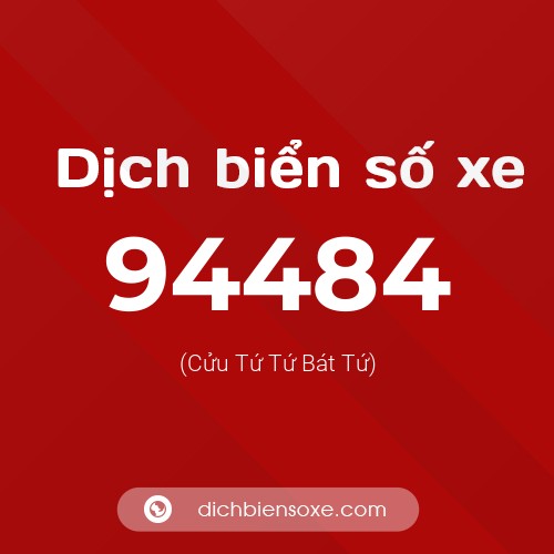 Ý nghĩa biển số xe 94484 là gì?