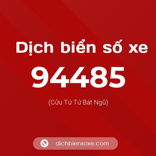 Ý nghĩa biển số xe 94485 là gì?