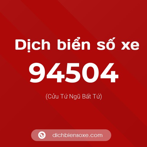 Ý nghĩa biển số xe 94504 là gì?