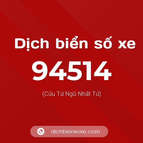 Ý nghĩa biển số xe 94514 là gì?